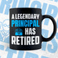 A Legendary Principal Has Retired Editable Vector T-shirt Designs Png Svg Files
