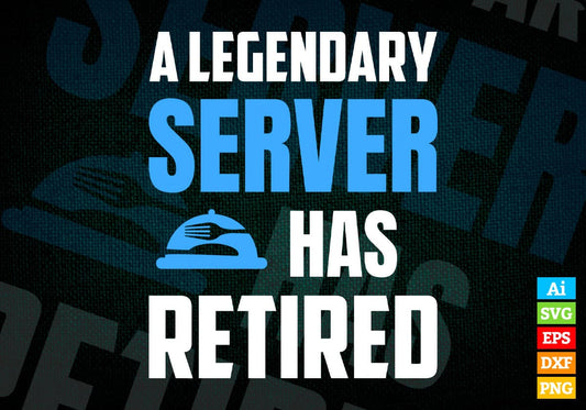 A Legendary Server Has Retired Editable Vector T-shirt Designs Png Svg Files