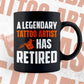 A Legendary Tattoo Artist Has Retired Editable Vector T-shirt Designs Png Svg Files