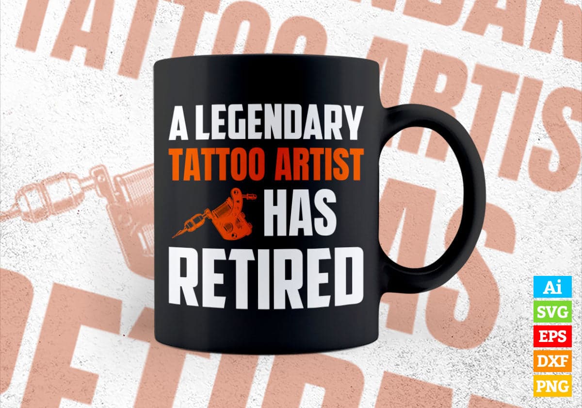 A Legendary Tattoo Artist Has Retired Editable Vector T-shirt Designs Png Svg Files