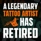 A Legendary Tattoo Artist Has Retired Editable Vector T-shirt Designs Png Svg Files