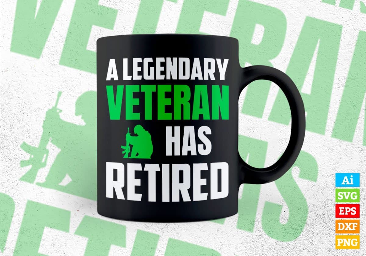 A Legendary Veteran Has Retired Editable Vector T-shirt Designs Png Svg Files