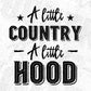 A Little Country A Little Hood Inspirational T shirt Design In Png Svg Printable Files