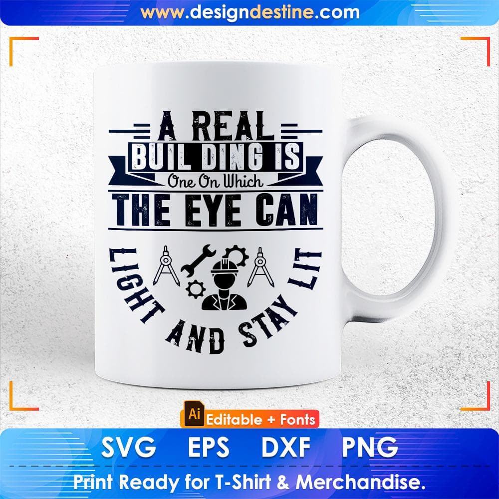 A Real Building Is One On Which the Eye Can Light And Stay Lit Architect Editable T shirt Design Svg Cutting Printable Files