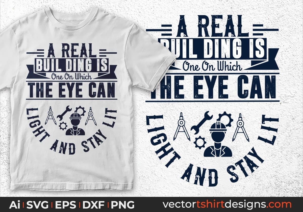 A Real Building Is One On Which the Eye Can Light And Stay Lit Architect Editable T shirt Design Svg Cutting Printable Files