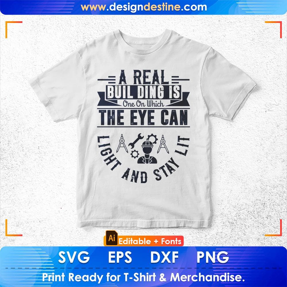 A Real Building Is One On Which the Eye Can Light And Stay Lit Architect Editable T shirt Design Svg Cutting Printable Files