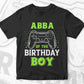Abba Of The Birthday Boy With Video Gamer Editable Vector T-shirt Design in Ai Svg Files