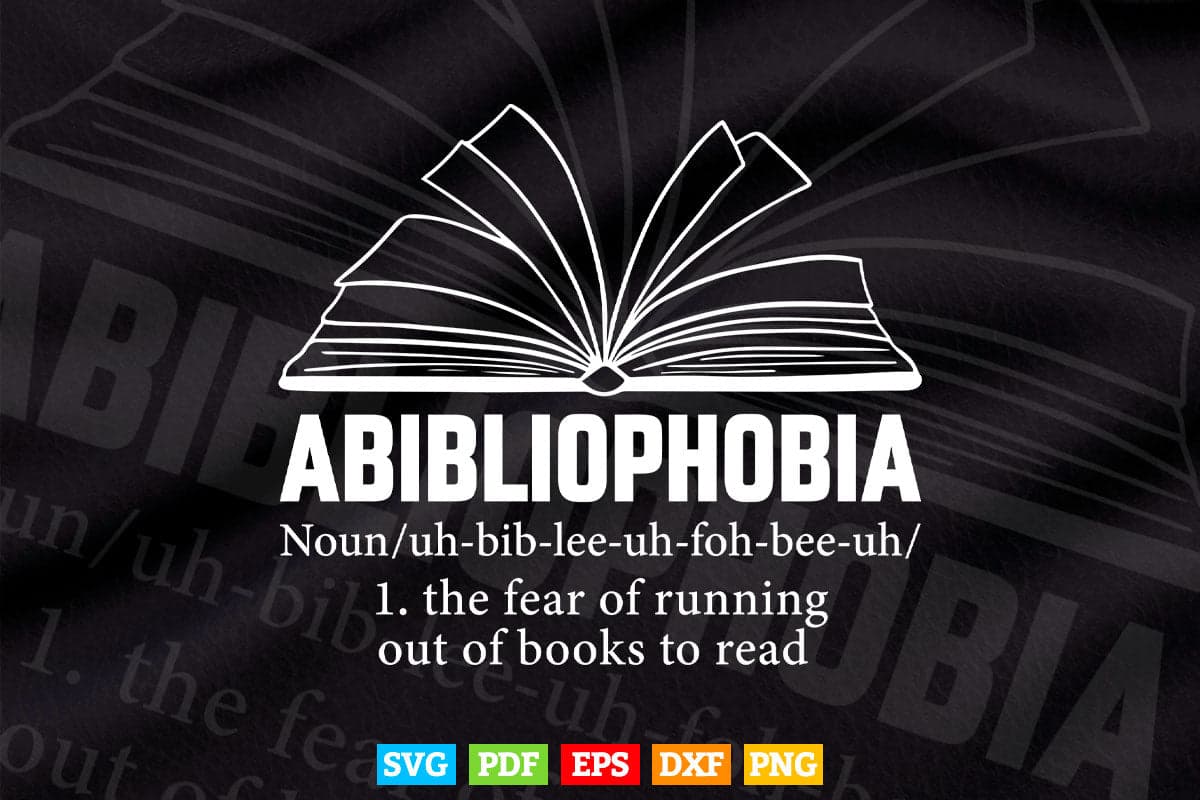 Abibliophobia Funny Reading Bookworm Reader Gift Svg Png Cut Files.