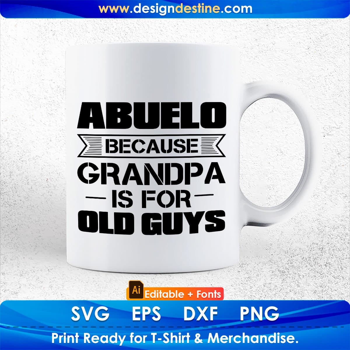 Abuelo Because Grandpa Is For Old Guys Editable T shirt Design In Ai Svg Cutting Printable Files
