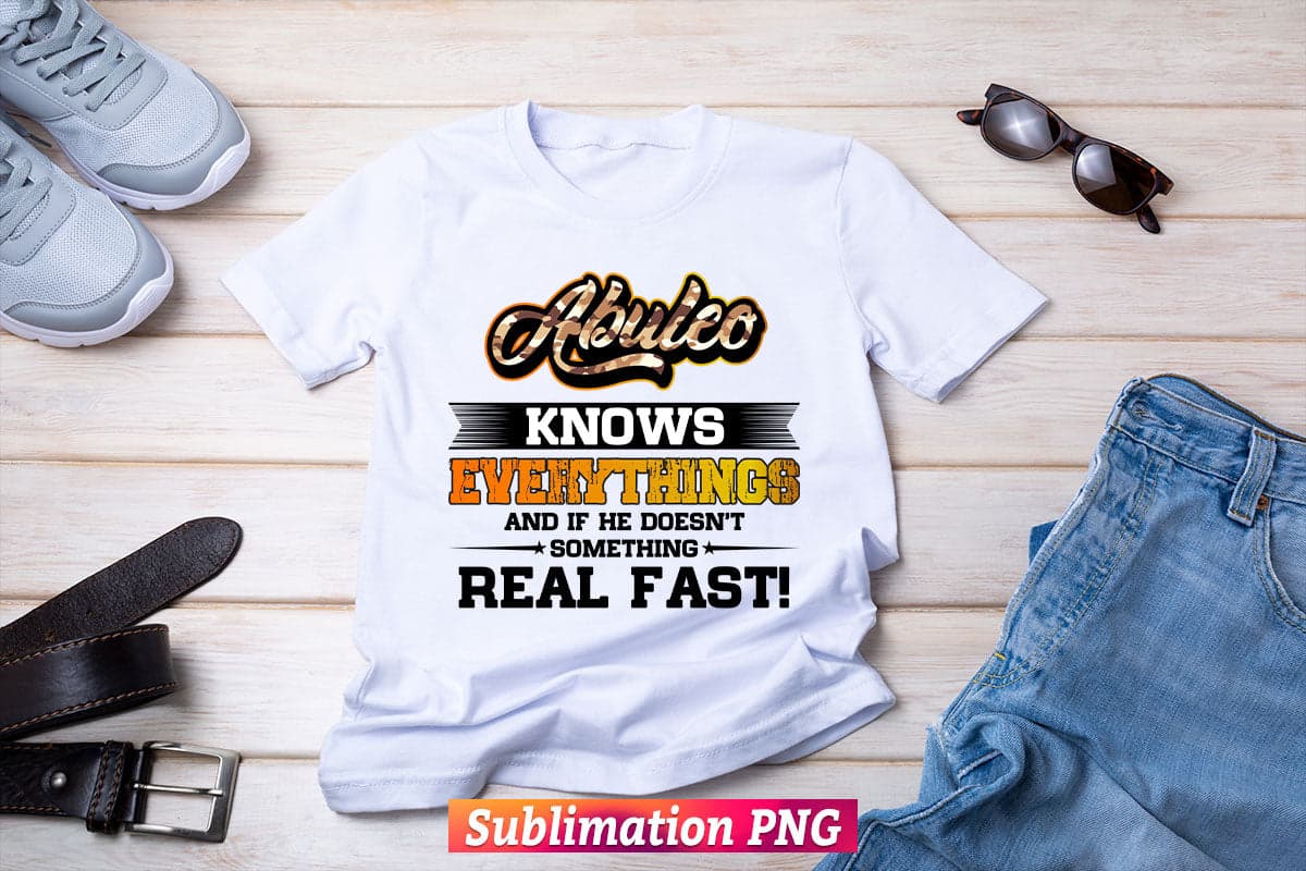 Abuelo Know Everything Father's Day T shirt Design Png Sublimation Printable Files