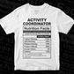 Activity Coordinator Nutrition Facts Editable Vector T-shirt Design in Ai Svg Files