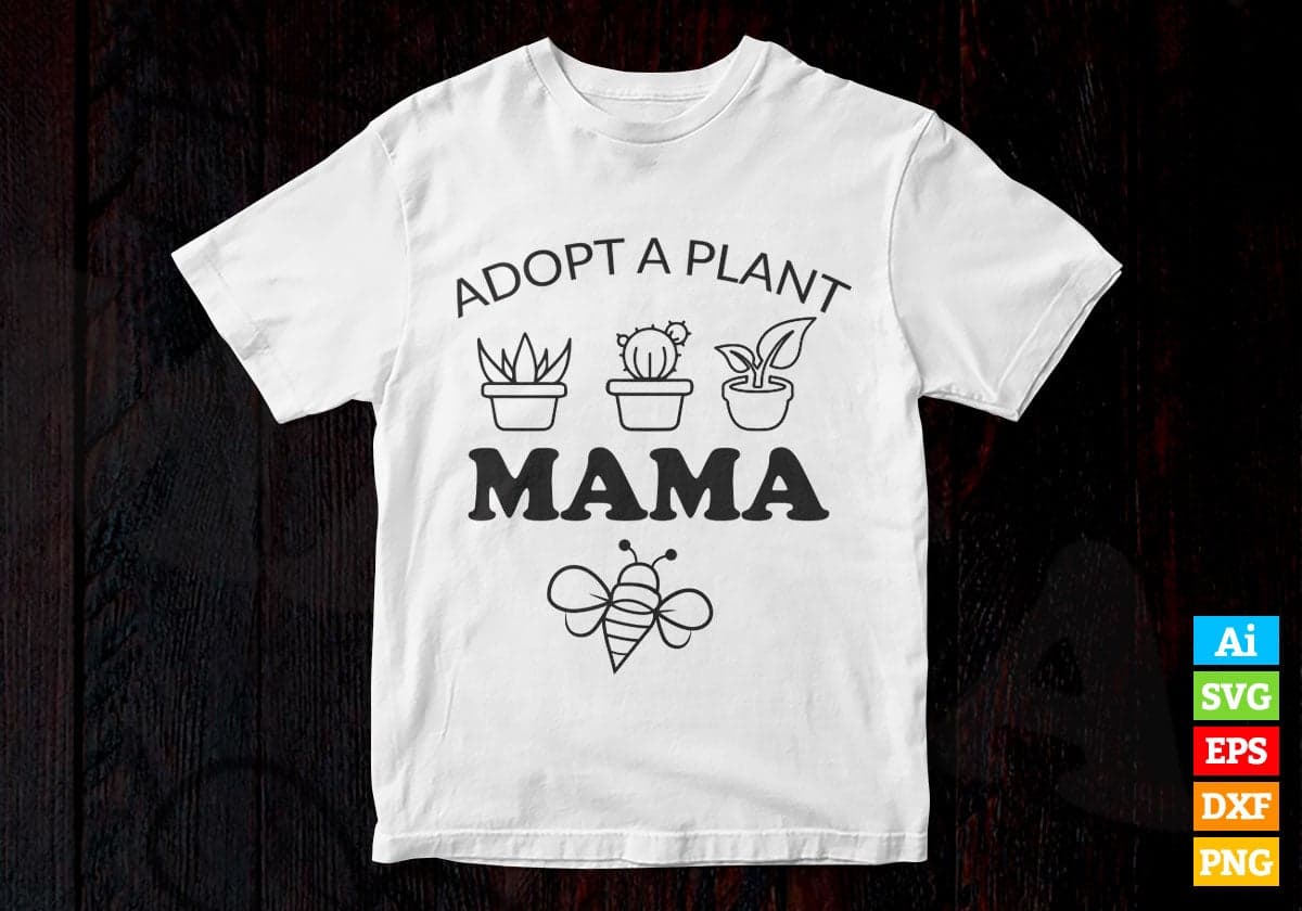 Adopt A Plant Mama Vector T-shirt Design in Ai Svg Png Files