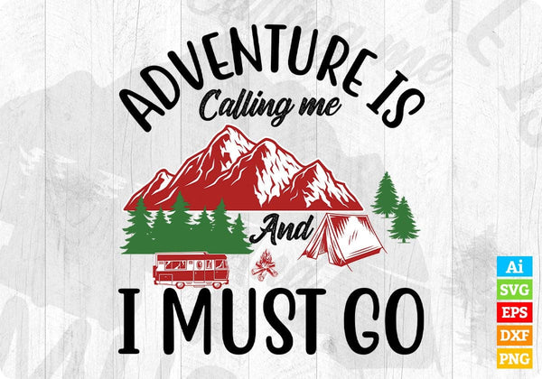 products/adventure-is-calling-me-and-i-must-go-t-shirt-design-in-svg-png-cutting-printable-files-698.jpg