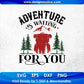 Adventure Is Waiting For You T shirt Design In Svg Png Cutting Printable Files