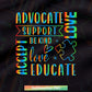 Advocate Love Support Accept Be Kind Autism Awareness Png Sublimation T shirt Design