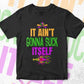 Ain't Gonna Suck Itself Funny Mardi Gras Editable Vector T-shirt Design in Ai Svg Png Files