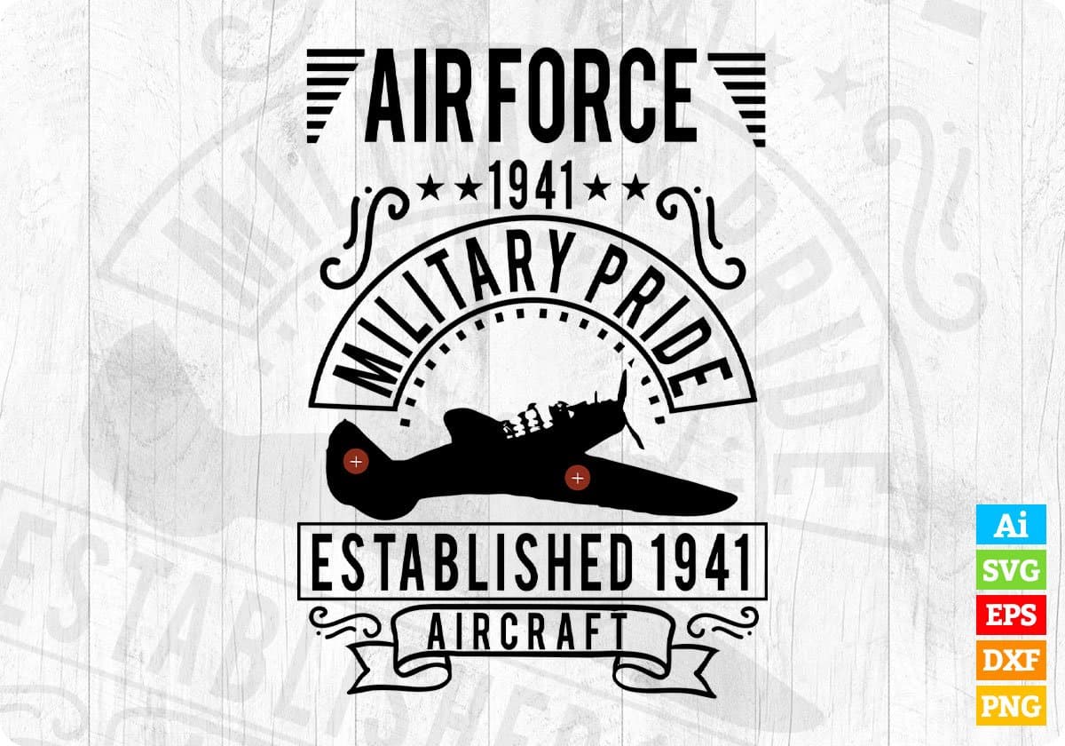 Air Force 1941 Military Pride Established Aircraft Editable T shirt Design Svg Cutting Printable Files