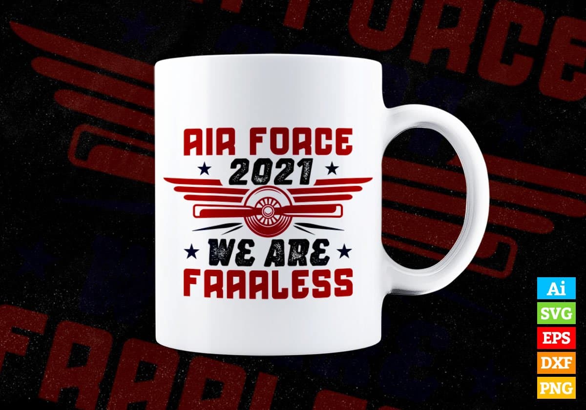Air Force 2021 We Are Fraaless Editable Vector T shirt Designs In Svg Png Printable Files
