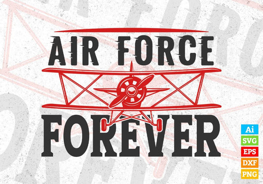 Air Force Forever Editable Vector T shirt Designs In Svg Png Printable Files