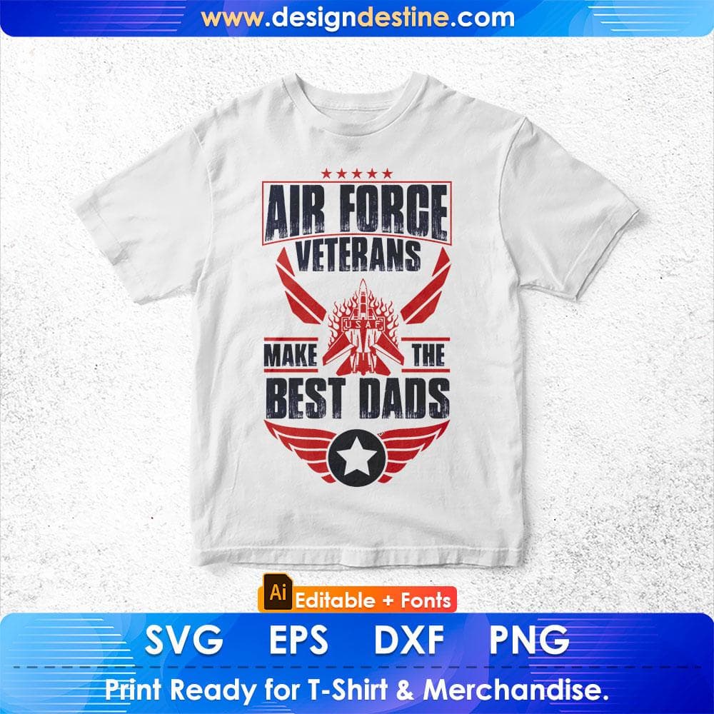 Air Force Veterans Make The Best Dads Editable T shirt Design Svg Cutting Printable Files