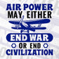 Air Power May Either End War Or End Civilization Editable Vector T shirt Design In Svg Png Printable Files