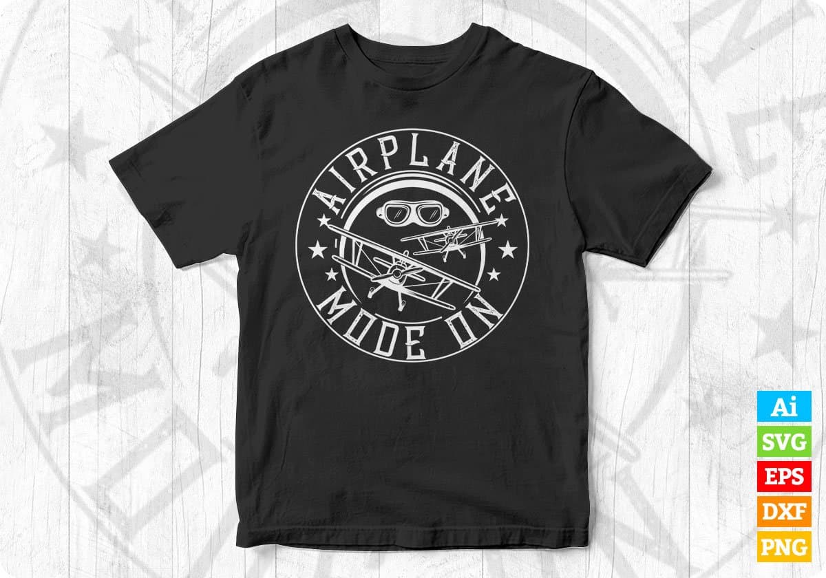 Airplane Mode On Aviation Editable T shirt Design In Ai Svg Printable Files