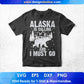 Alaska Is Calling And I Must Go Mountain T shirt Design In Ai Svg Printable Files
