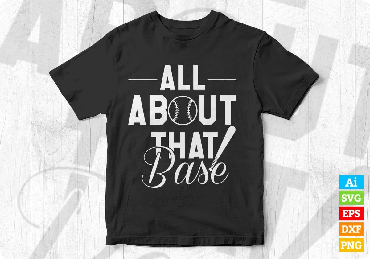 All About That Base T shirt Design In Svg Cutting Printable Files