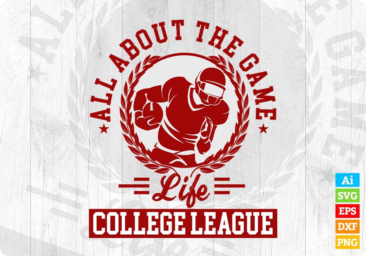 All About The Game Life College League American Football Editable T shirt Design Svg Cutting Printable Files