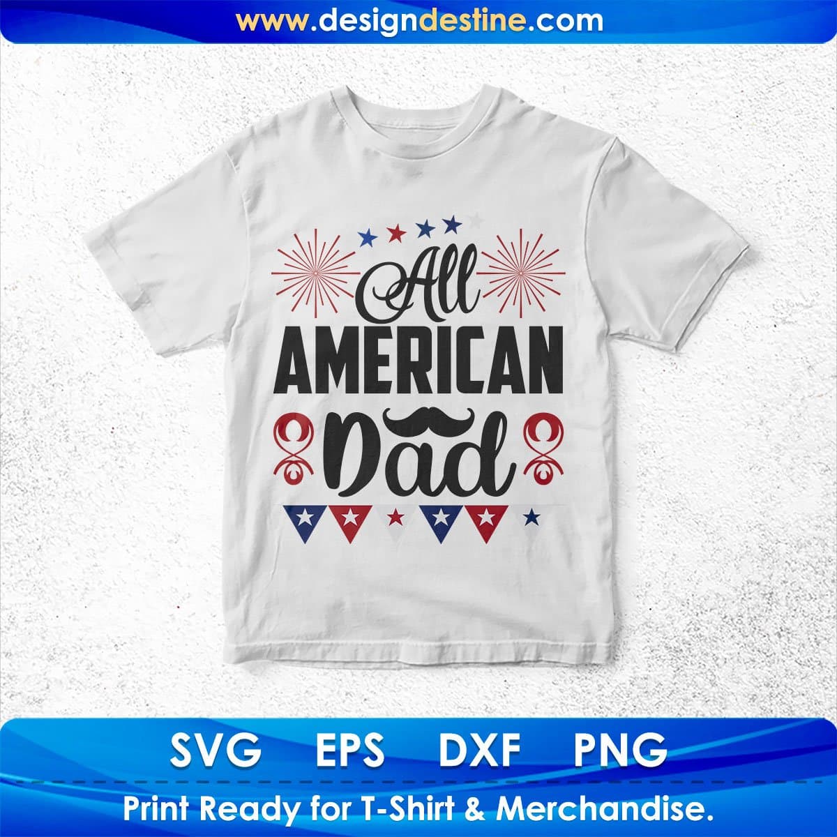 All American Dad 4th of July T shirt Design In Svg Png Cutting Printable Files