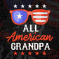All American Grandpa Forth Of July Editable Vector T shirt Design In Svg Png Printable Files