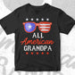 All American Grandpa Forth Of July Editable Vector T shirt Design In Svg Png Printable Files