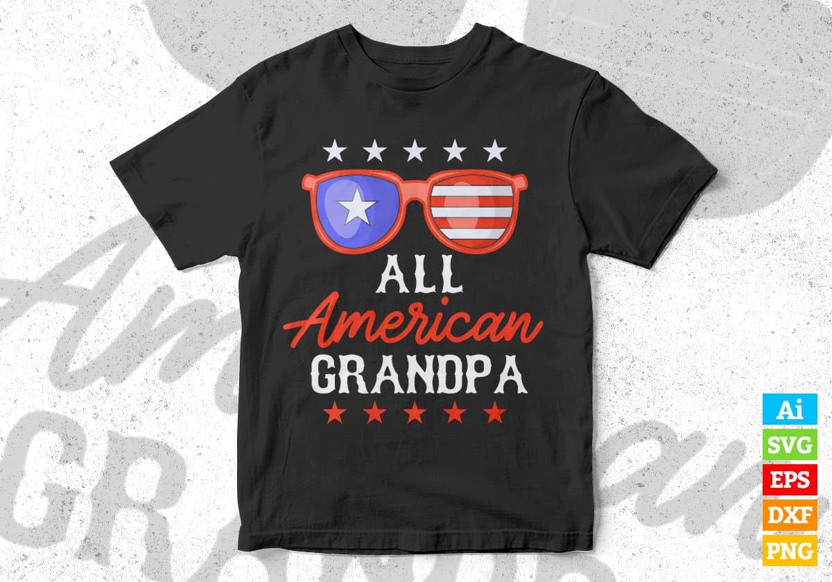 All American Grandpa Forth Of July Editable Vector T shirt Design In Svg Png Printable Files