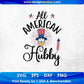 All American Hubby 4th Of July T shirt Design In Svg Png Cutting Printable Files