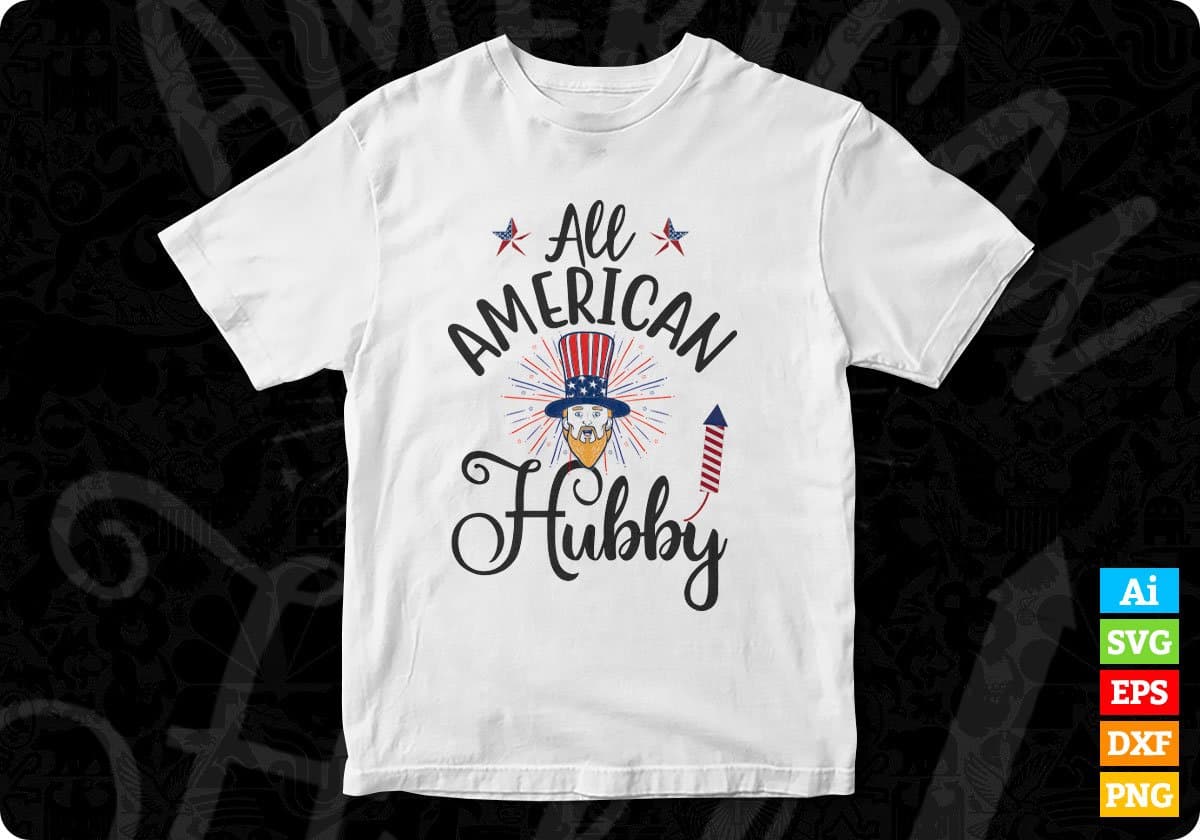All American Hubby 4th Of July T shirt Design In Svg Png Cutting Printable Files