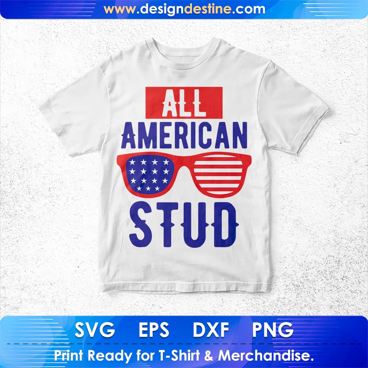 All American Stud 4th of July T-shirt Design In Ai Svg Printable Files