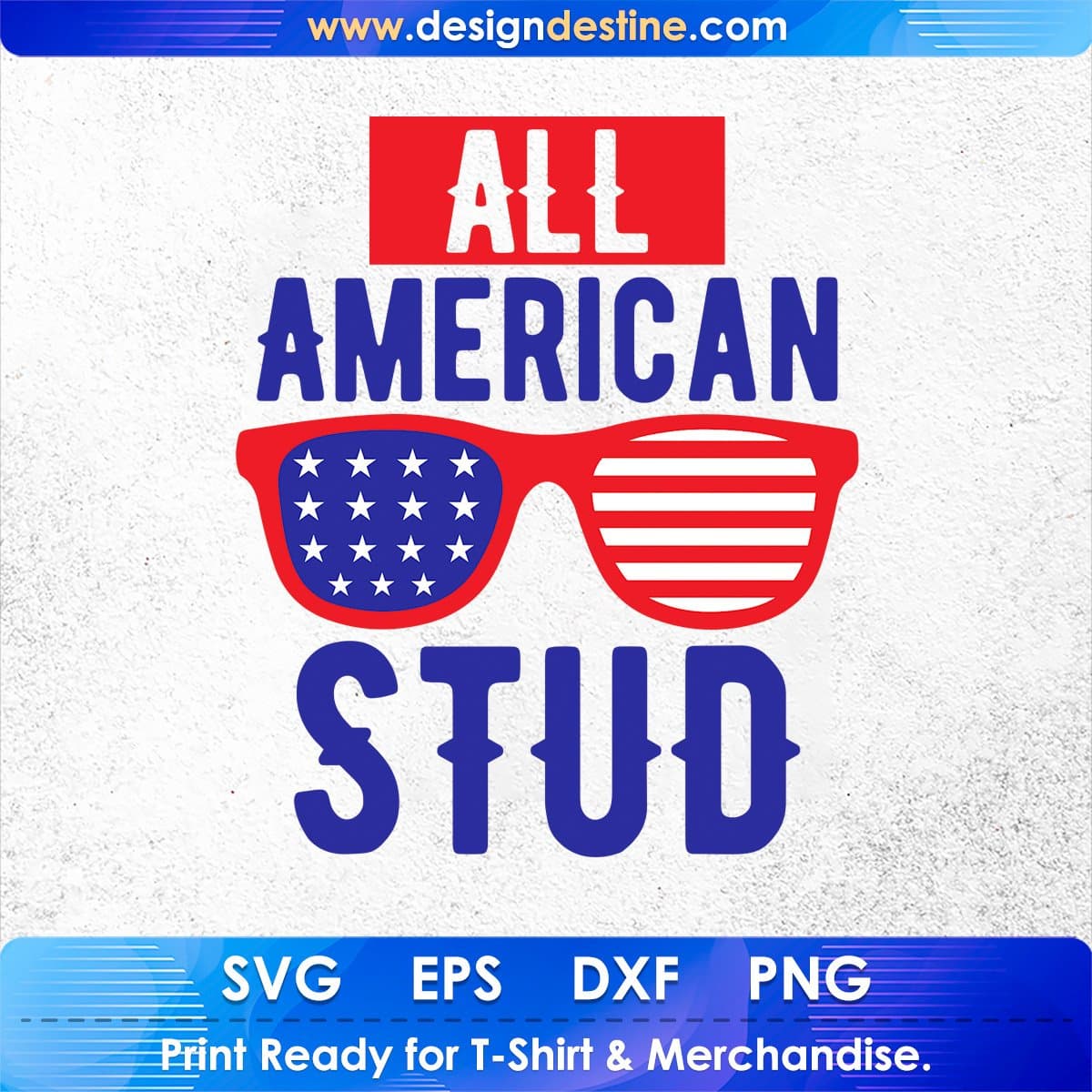 All American Stud 4th of July T-shirt Design In Ai Svg Printable Files