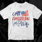 All American Wife 4th Of July T shirt Design In Svg Png Cutting Printable Files