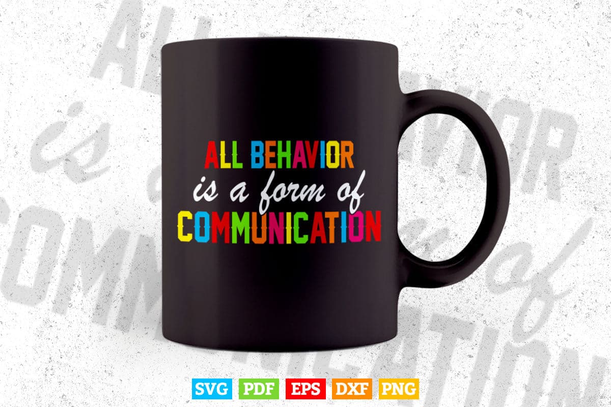 All Behavior Is A Form Of Communication Svg T shirt Design