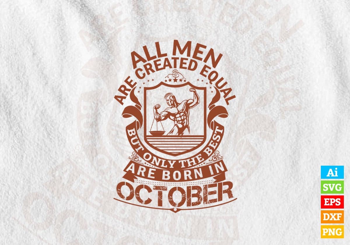 All Men Are Created Equal But Only The Best Are Born In October Vector T-shirt Design in Ai Svg Png Files