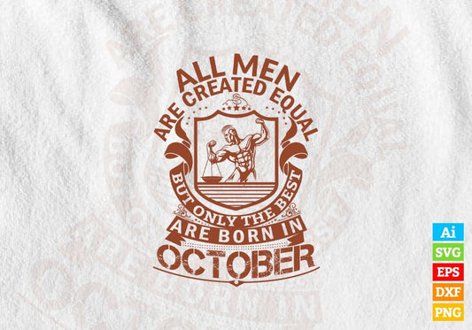 All Men Are Created Equal But Only The Best Are Born In October Vector T-shirt Design in Ai Svg Png Files
