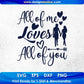All Of Me Loves All Of You Valentine's Day T shirt Design In Svg Png Cutting Printable Files