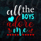 All The Boys Adore Me Editable Vector T-shirt Design in Ai Svg Png Files