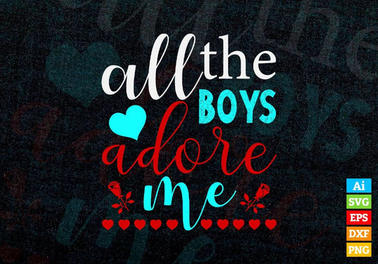 All The Boys Adore Me Editable Vector T-shirt Design in Ai Svg Png Files