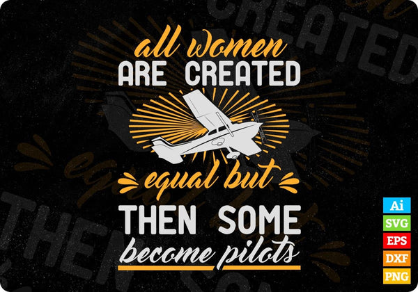 products/all-women-are-created-equal-but-then-some-become-pilots-aviation-editable-t-shirt-design-702.jpg