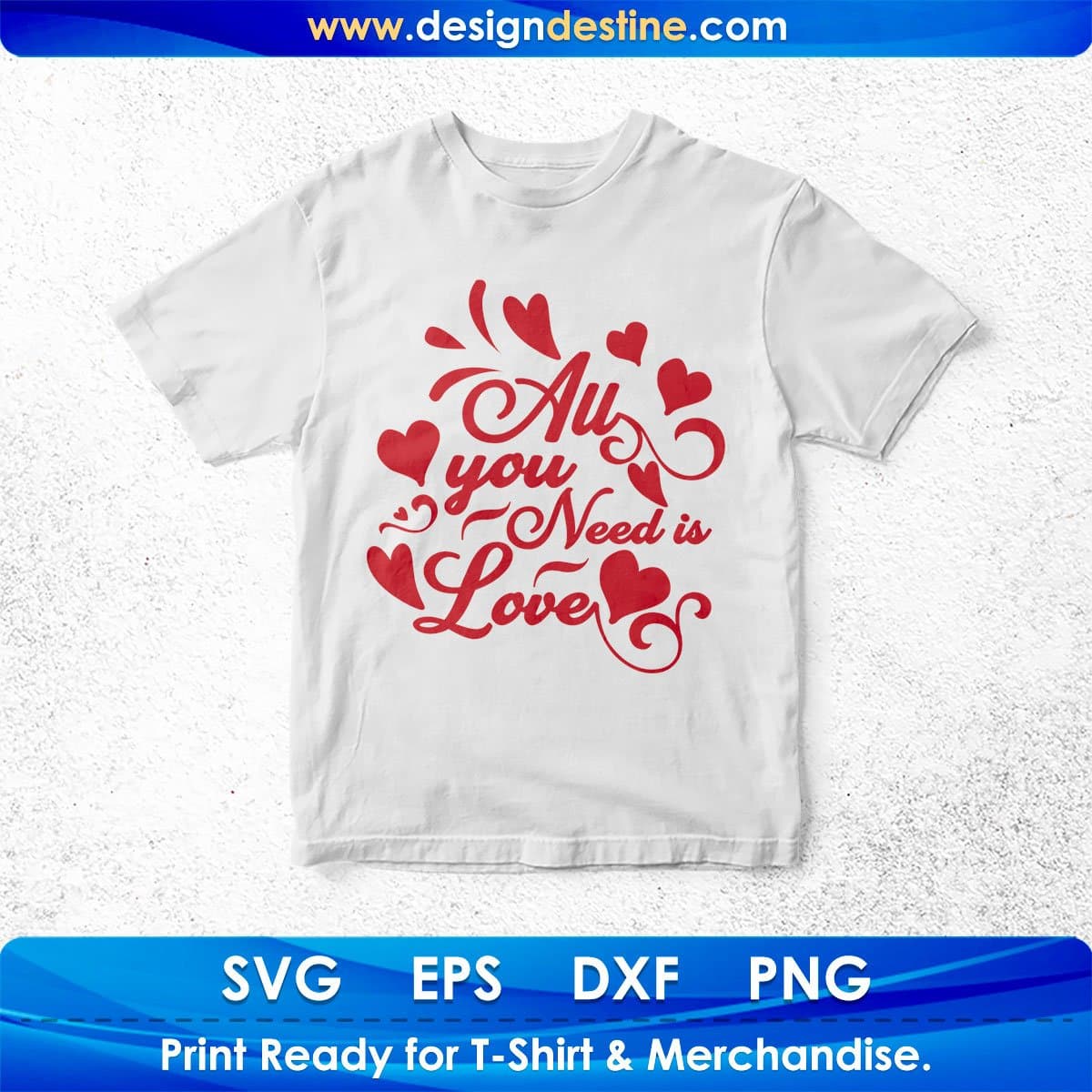 All You Need Is Love Valentine's Day T shirt Design In Svg Png Cutting Printable Files