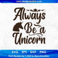 Always Be A Unicorn T shirt Design In Svg Png Cutting Printable Files