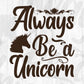 Always Be A Unicorn T shirt Design In Svg Png Cutting Printable Files