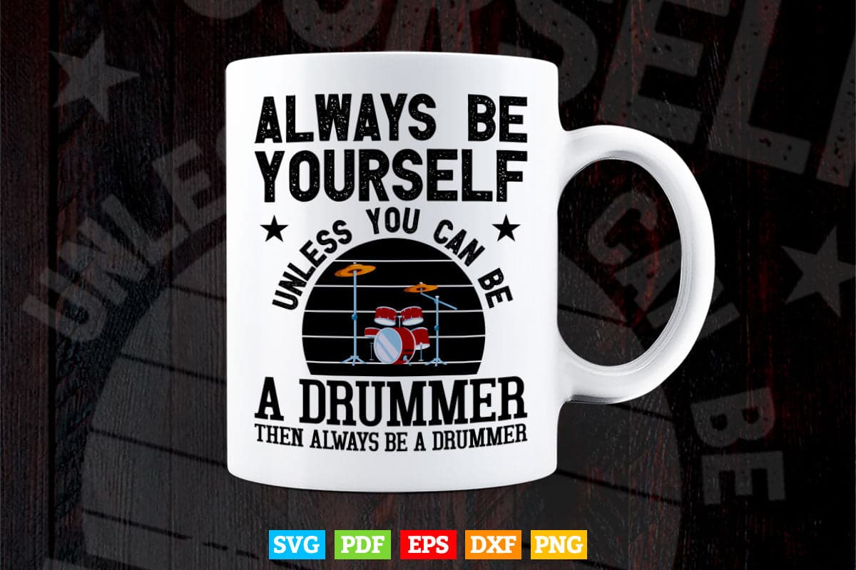 Always Be Yourself Drummer Drumming Svg T shirt