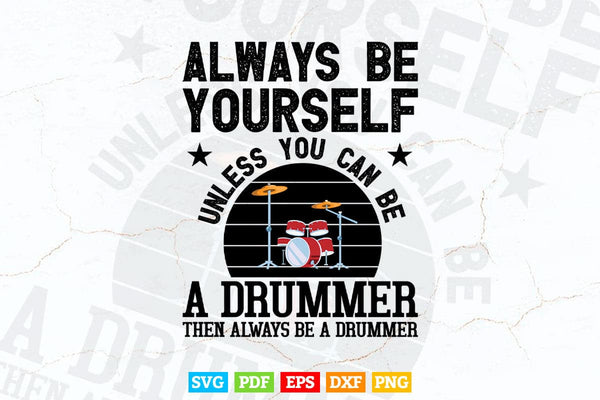 products/always-be-yourself-drummer-drumming-svg-t-shirt-496.jpg